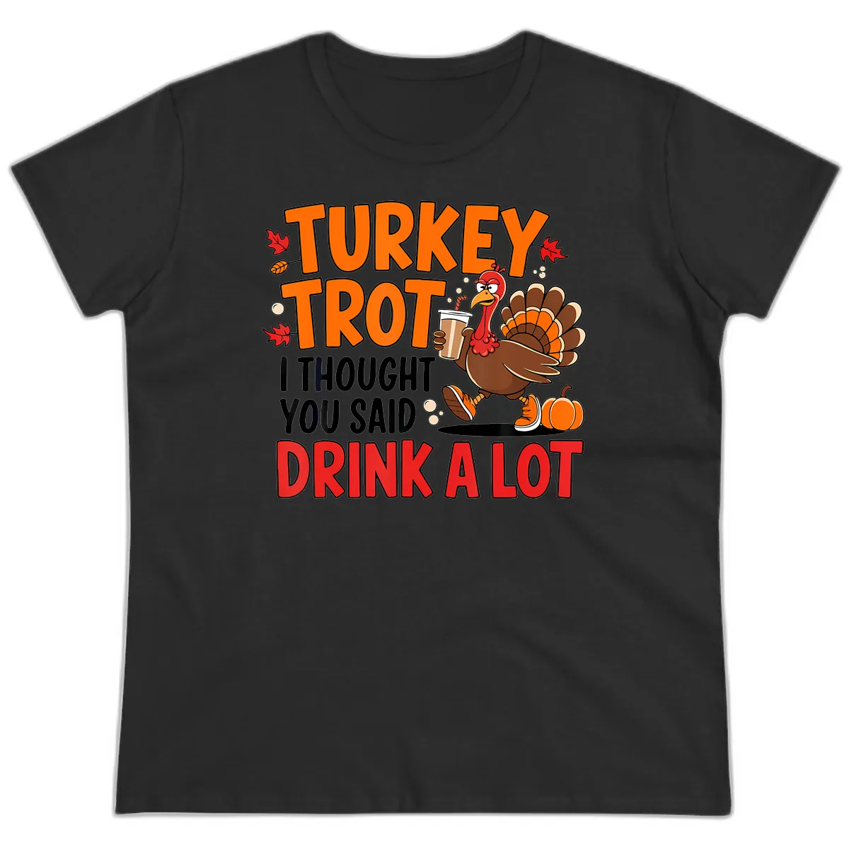 Turkey Trot Drink A Lot Ladies Tee in Black