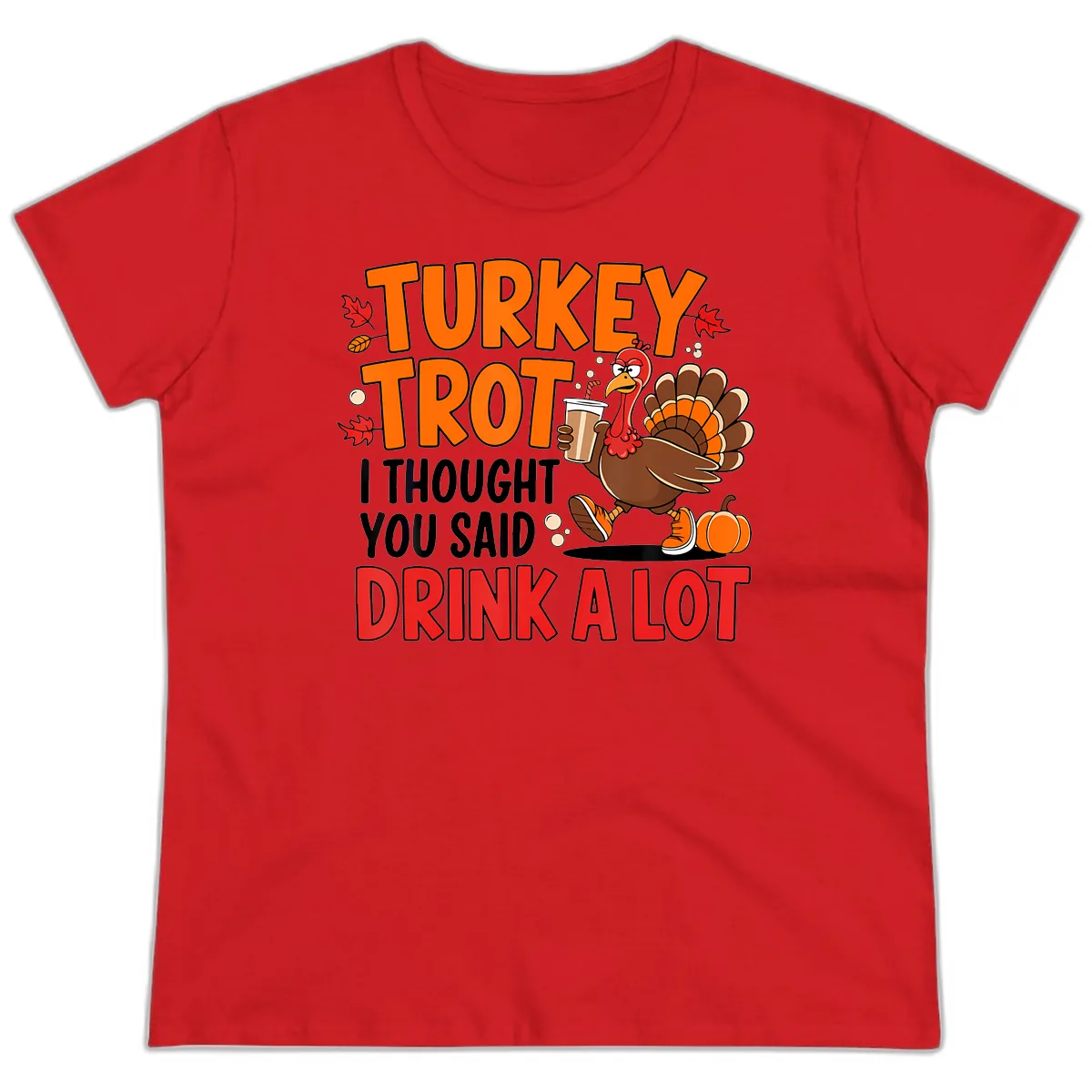 Turkey Trot Drink A Lot Ladies Tee in Red