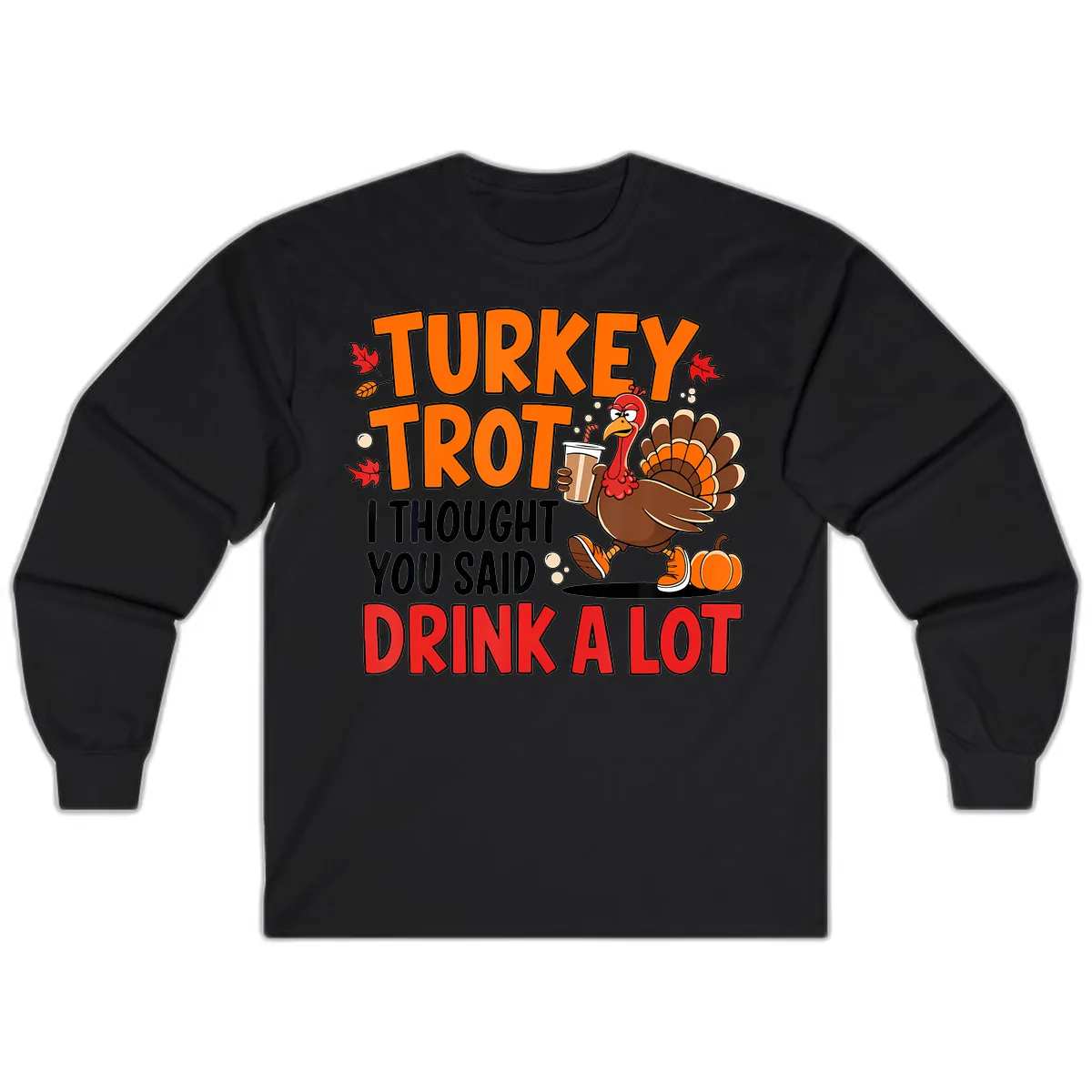 Turkey Trot Drink A Lot Long Sleeve in Black