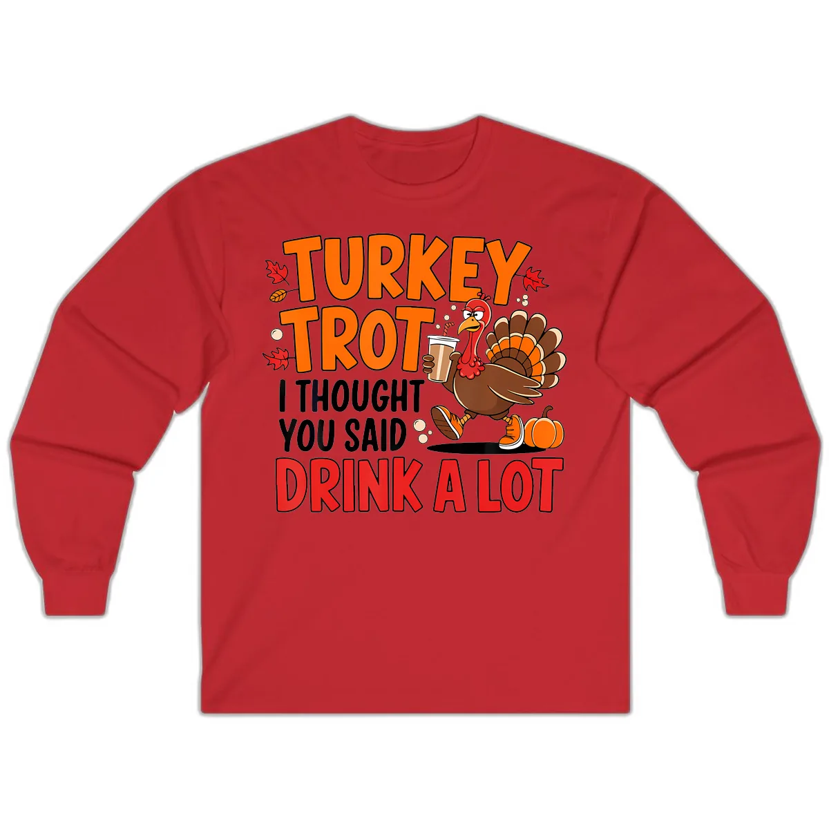 Turkey Trot Drink A Lot Long Sleeve in Red
