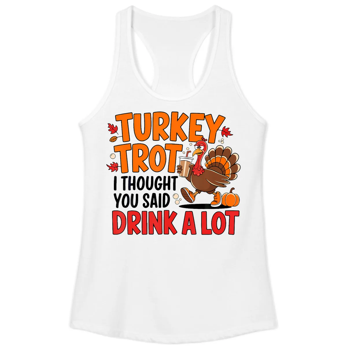 Turkey Trot Drink A Lot Ladies Tank in White