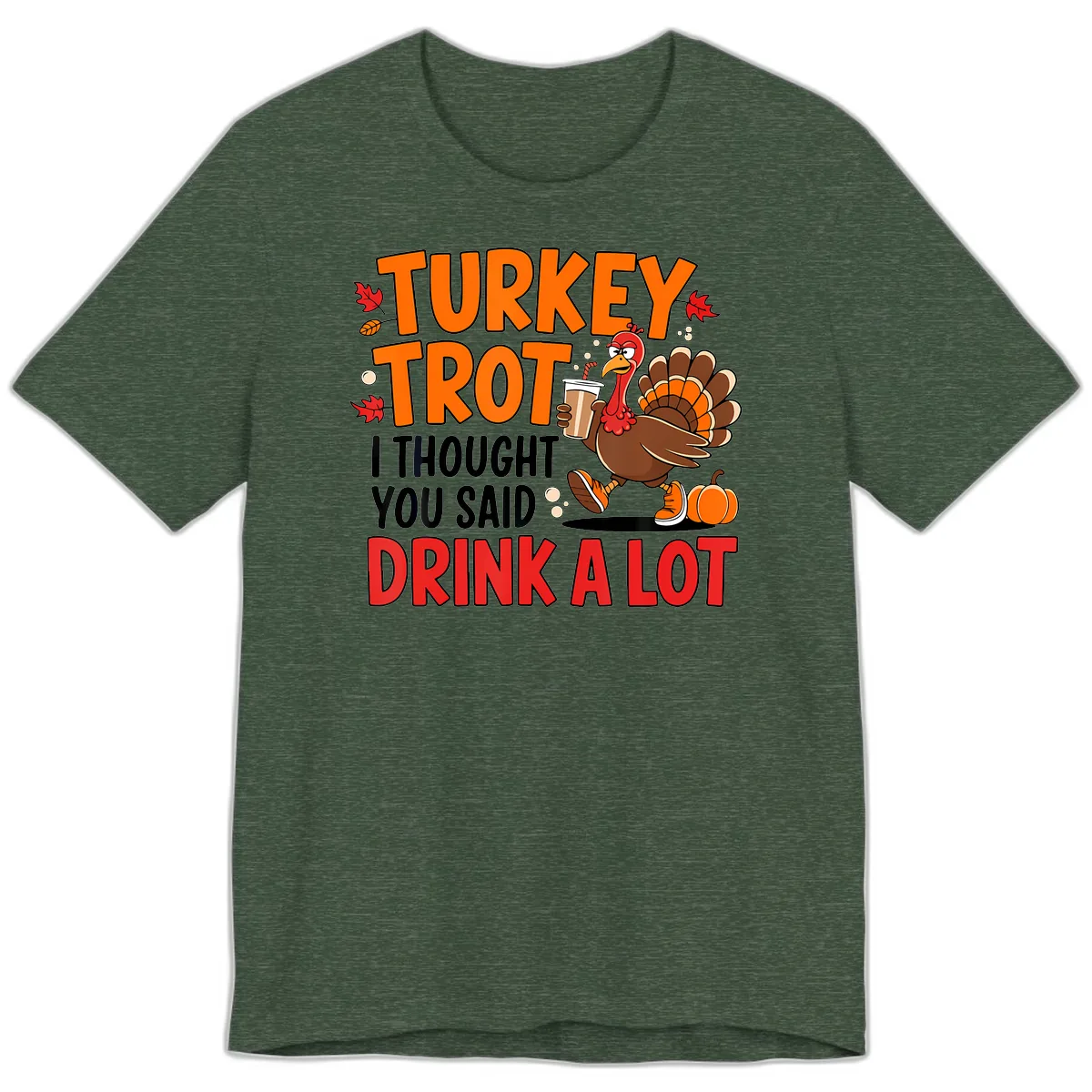 Turkey Trot Drink A Lot Premium T-Shirt in Heather Forest