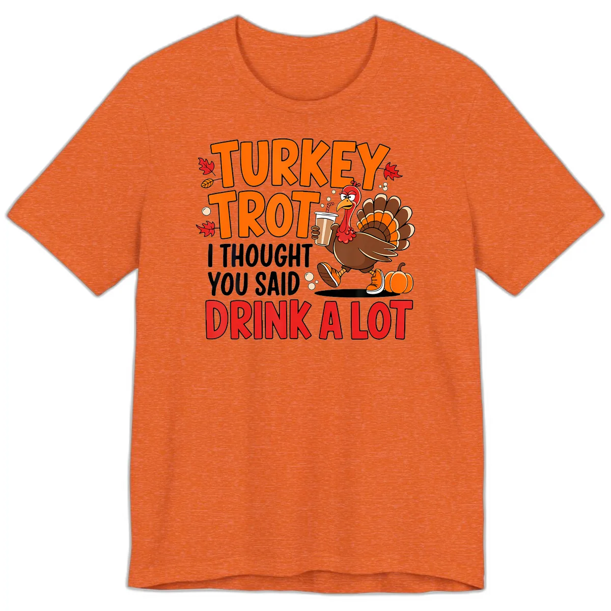 Turkey Trot Drink A Lot Premium T-Shirt in Heather Orange