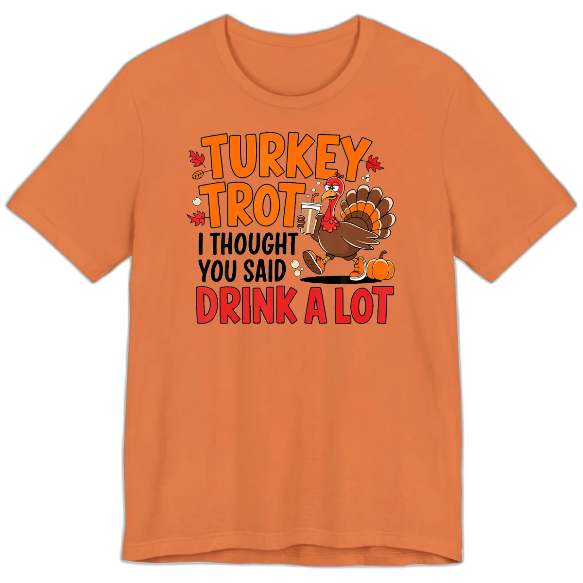 Turkey Trot Drink A Lot Premium T-Shirt in Burnt Orange