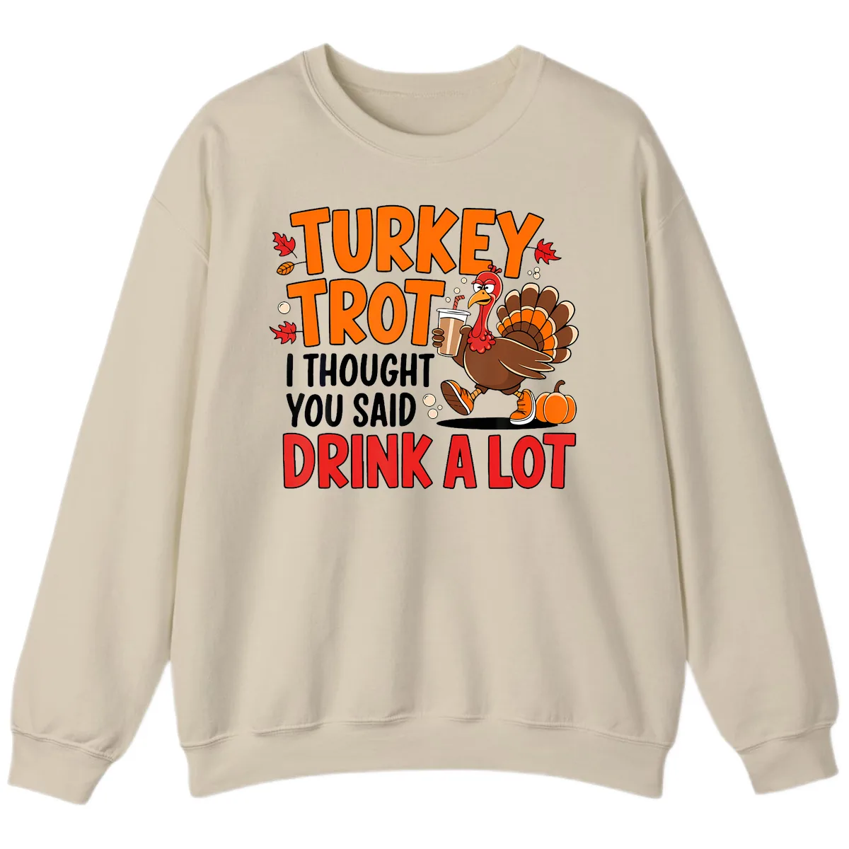 Turkey Trot Drink A Lot Sweatshirt in Sand