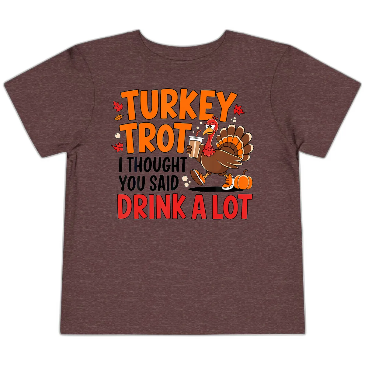Turkey Trot Drink A Lot Toddler T-Shirt in Heather Maroon