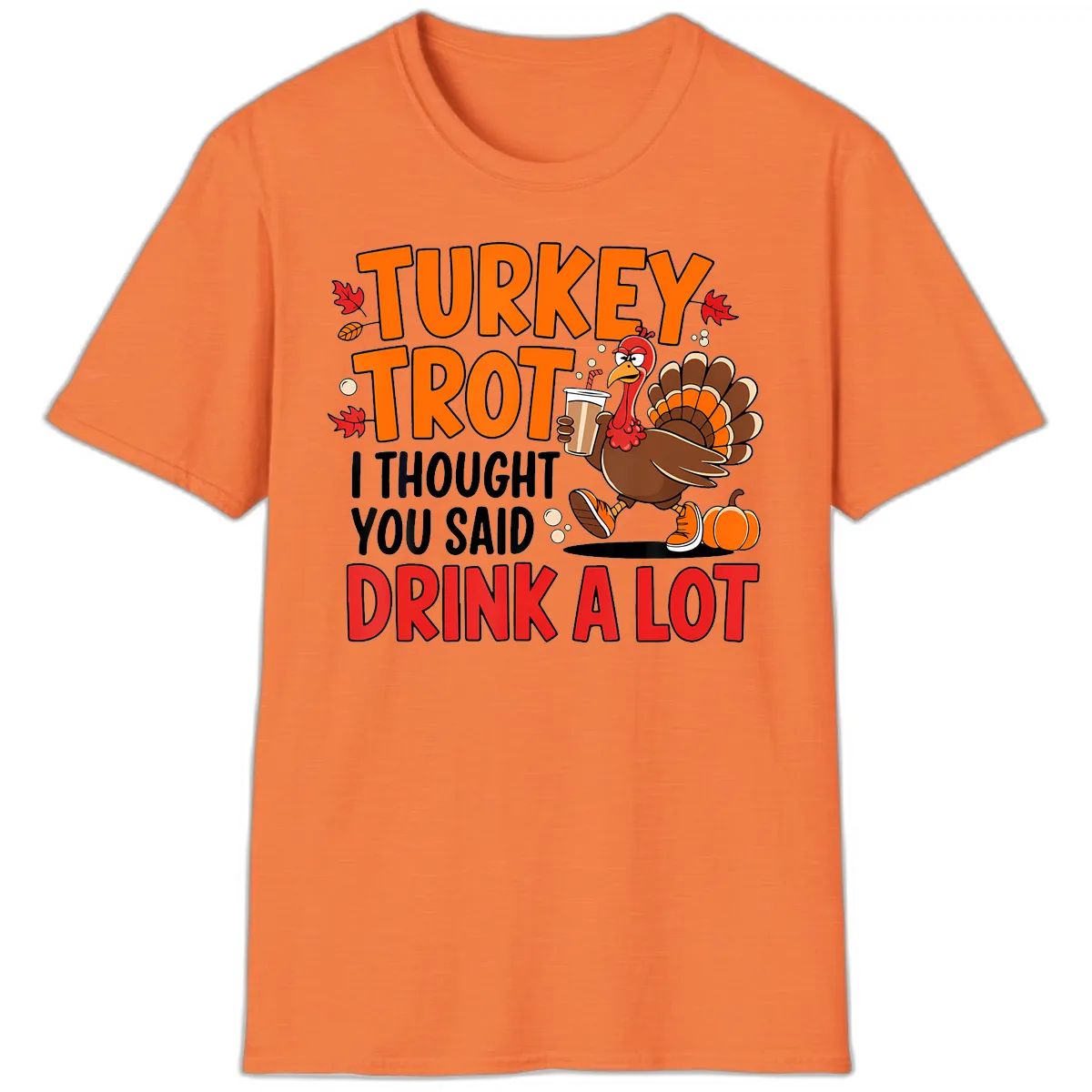 Turkey Trot Drink A Lot T-Shirt in Heather Orange