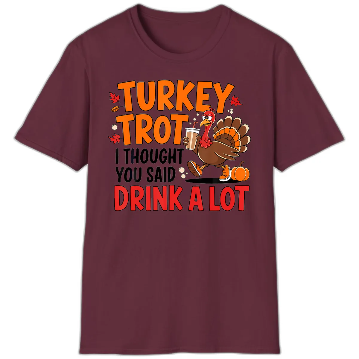 Turkey Trot Drink A Lot T-Shirt in Maroon