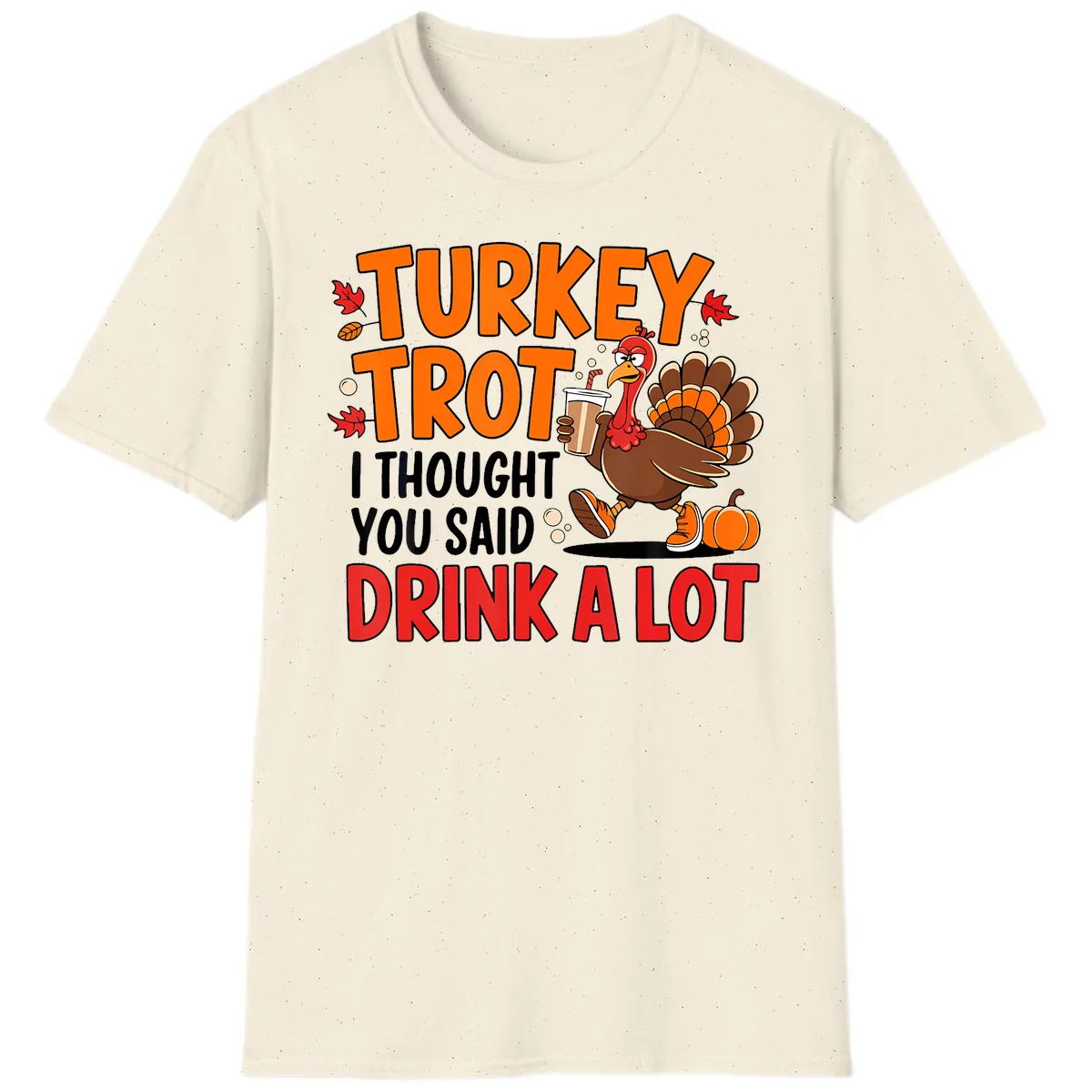 Turkey Trot Drink A Lot T-Shirt in Natural