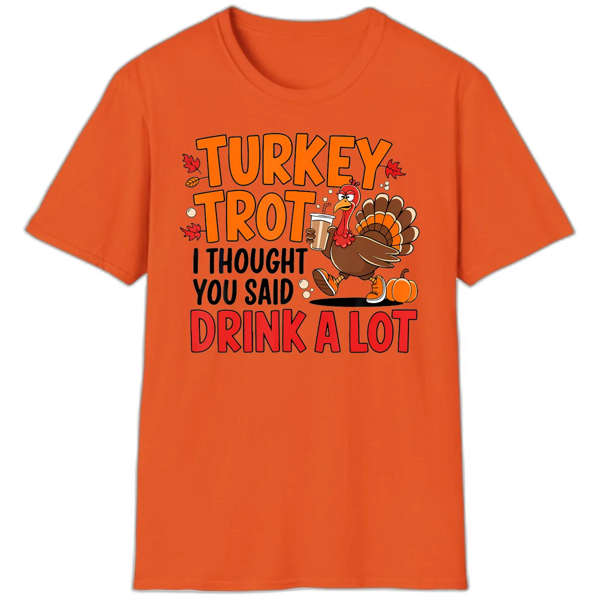 Turkey Trot Drink A Lot T-Shirt in Orange