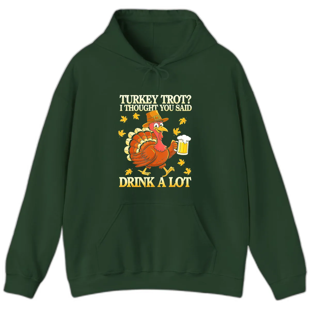 Turkey Trot Drink A Lot Hoodie in Forest Green