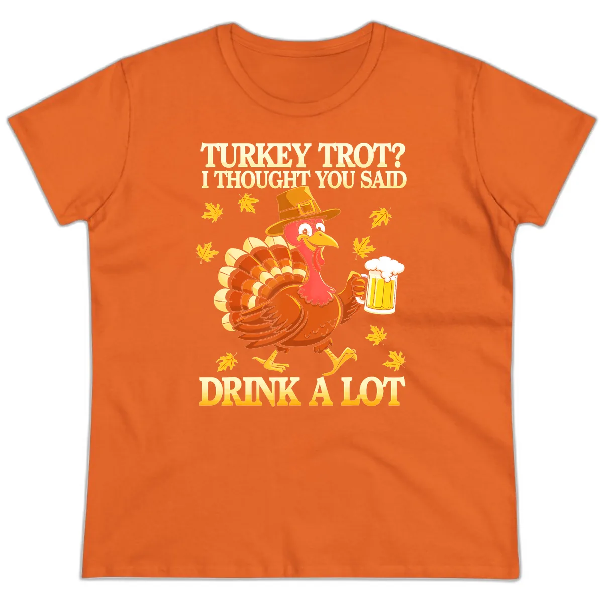 Turkey Trot Drink A Lot Ladies Tee in Orange