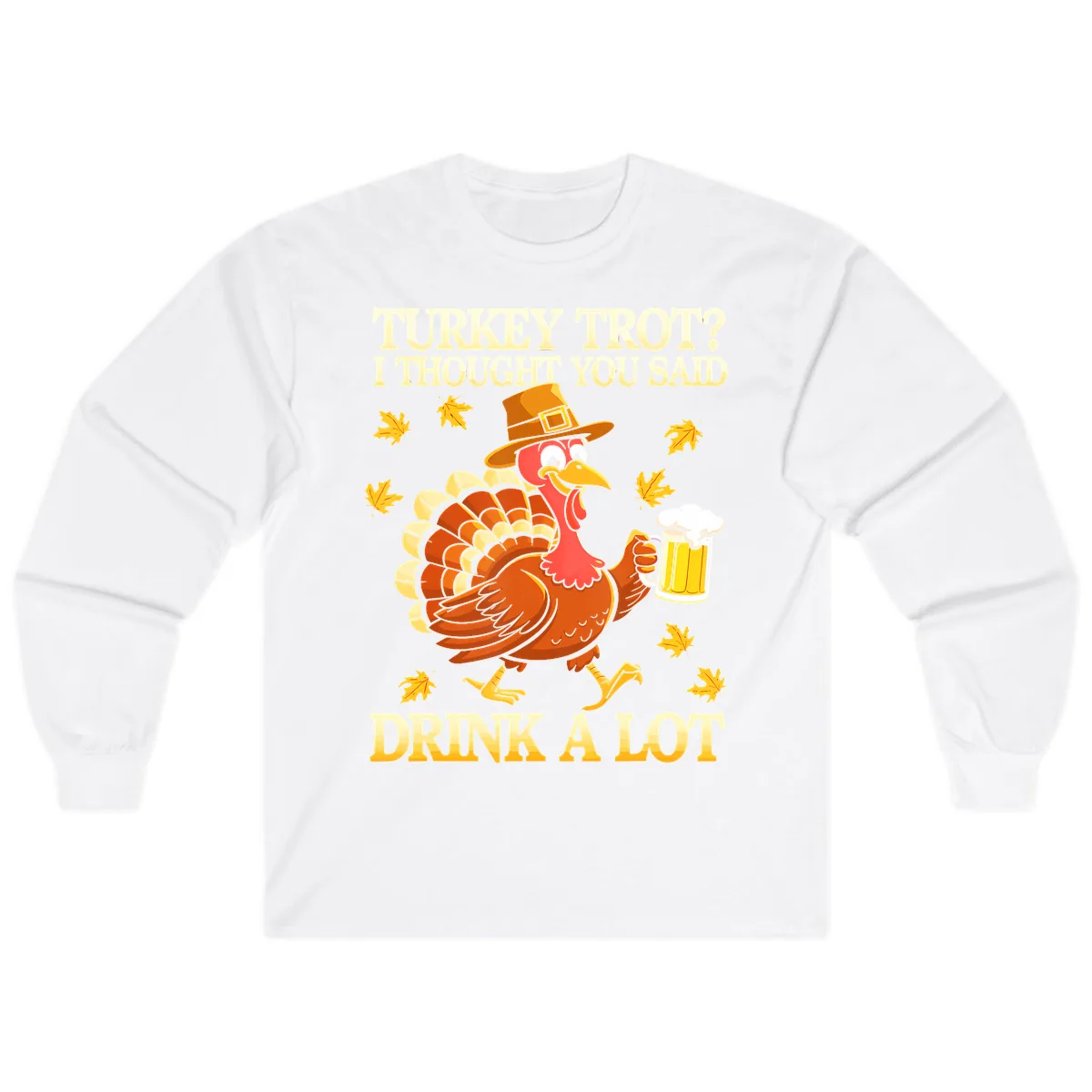 Turkey Trot Drink A Lot Long Sleeve in White