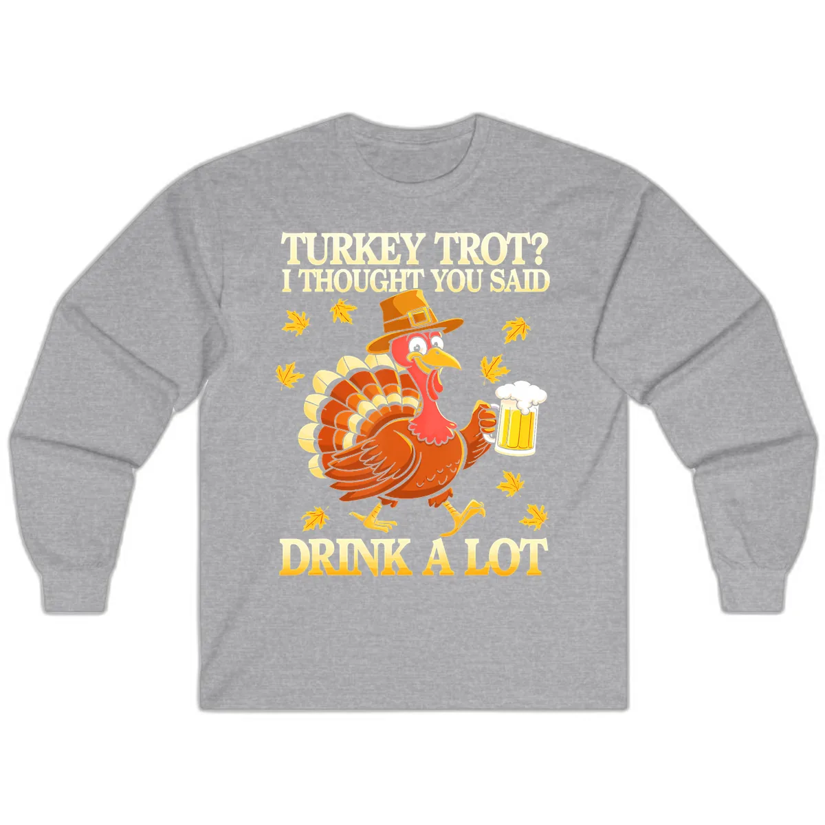 Turkey Trot Drink A Lot Long Sleeve in Sport Grey