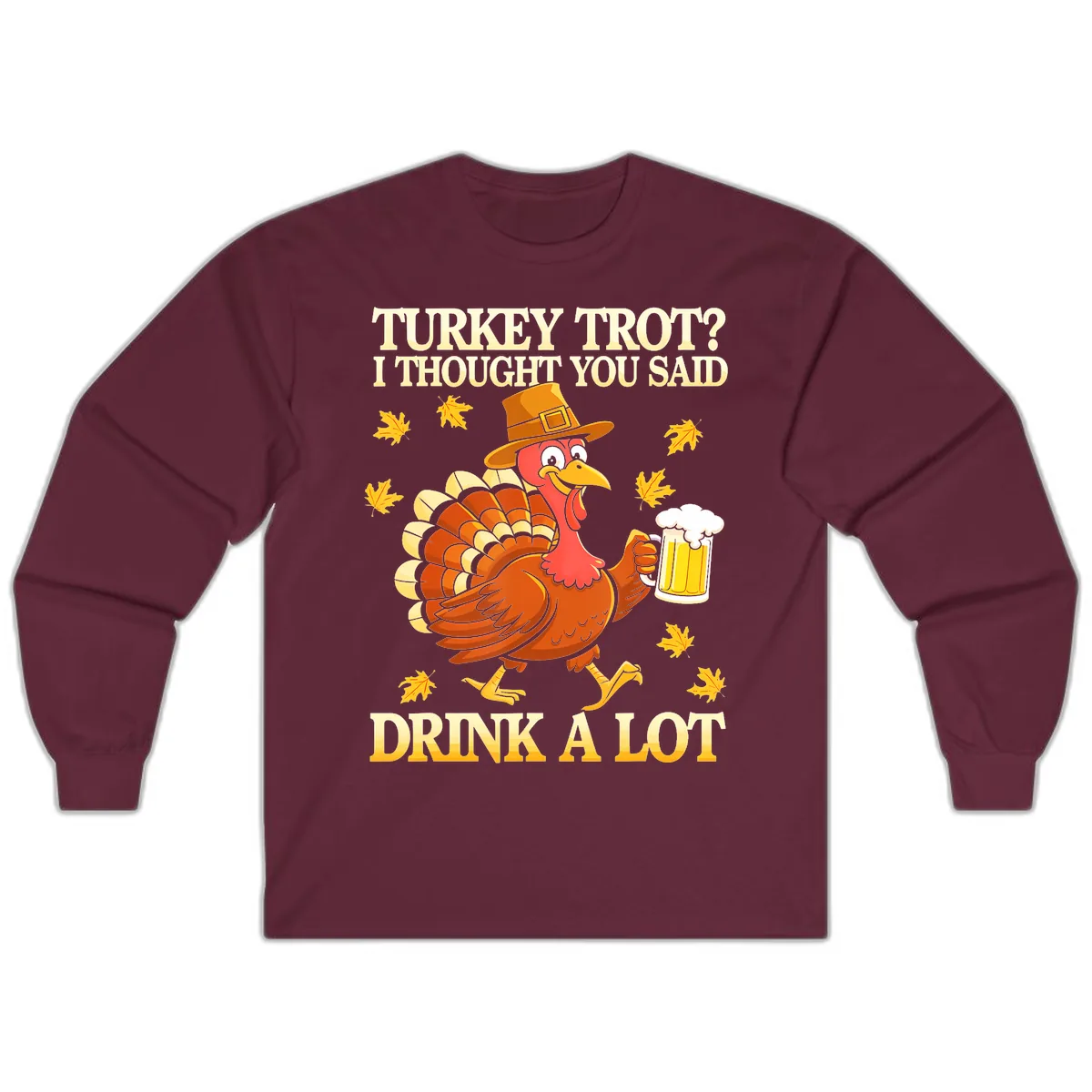 Turkey Trot Drink A Lot Long Sleeve in Maroon