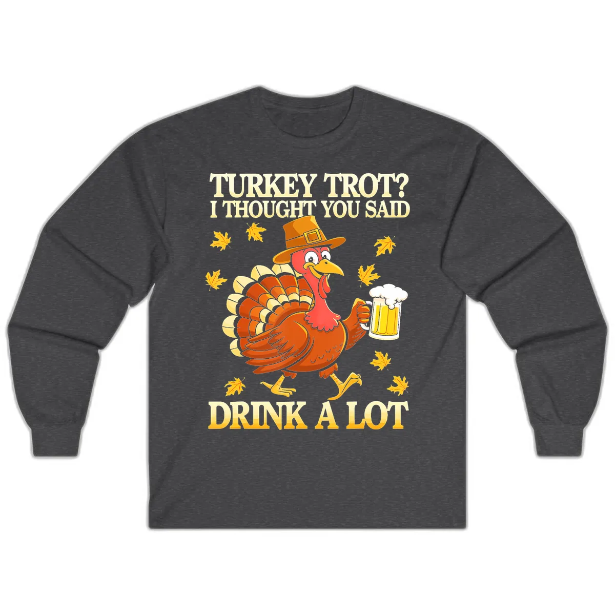 Turkey Trot Drink A Lot Long Sleeve in Dark Heather