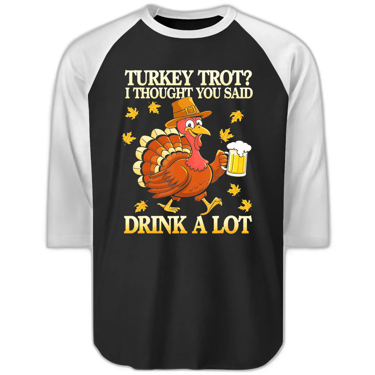 Turkey Trot Drink A Lot Raglan 3/4 in Black White
