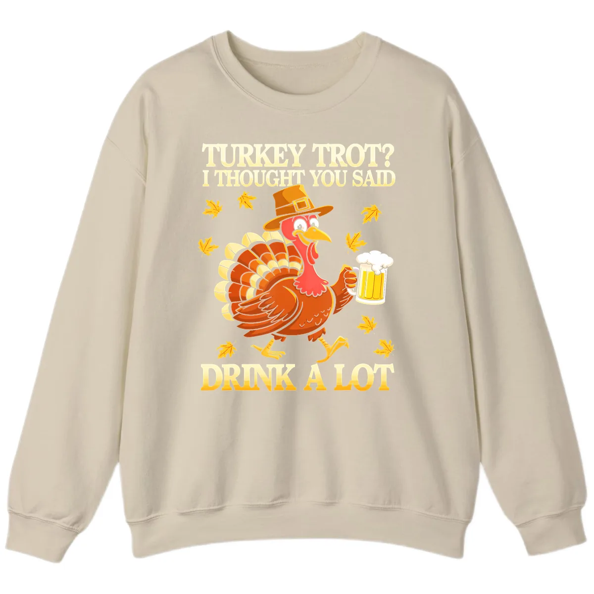 Turkey Trot Drink A Lot Sweatshirt in Sand