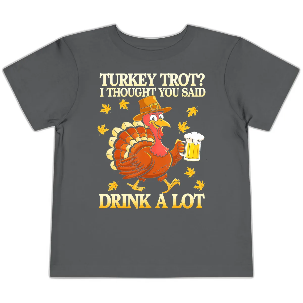 Turkey Trot Drink A Lot Toddler T-Shirt in Asphalt