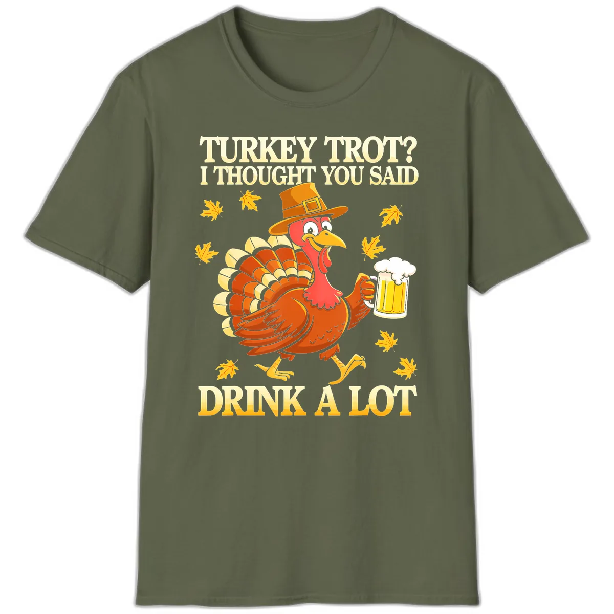 Turkey Trot Drink A Lot T-Shirt in Military Green