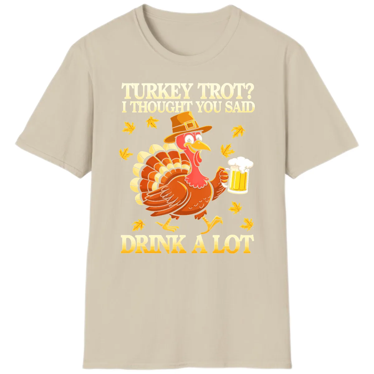 Turkey Trot Drink A Lot T-Shirt in Sand