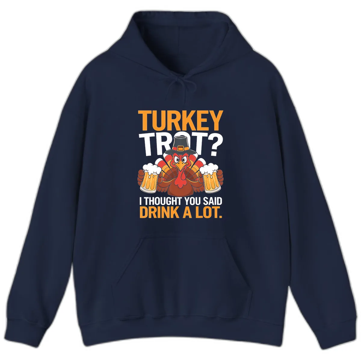 Turkey Trot Drink A Lot Thanksgiving Shirt Hoodie in Navy