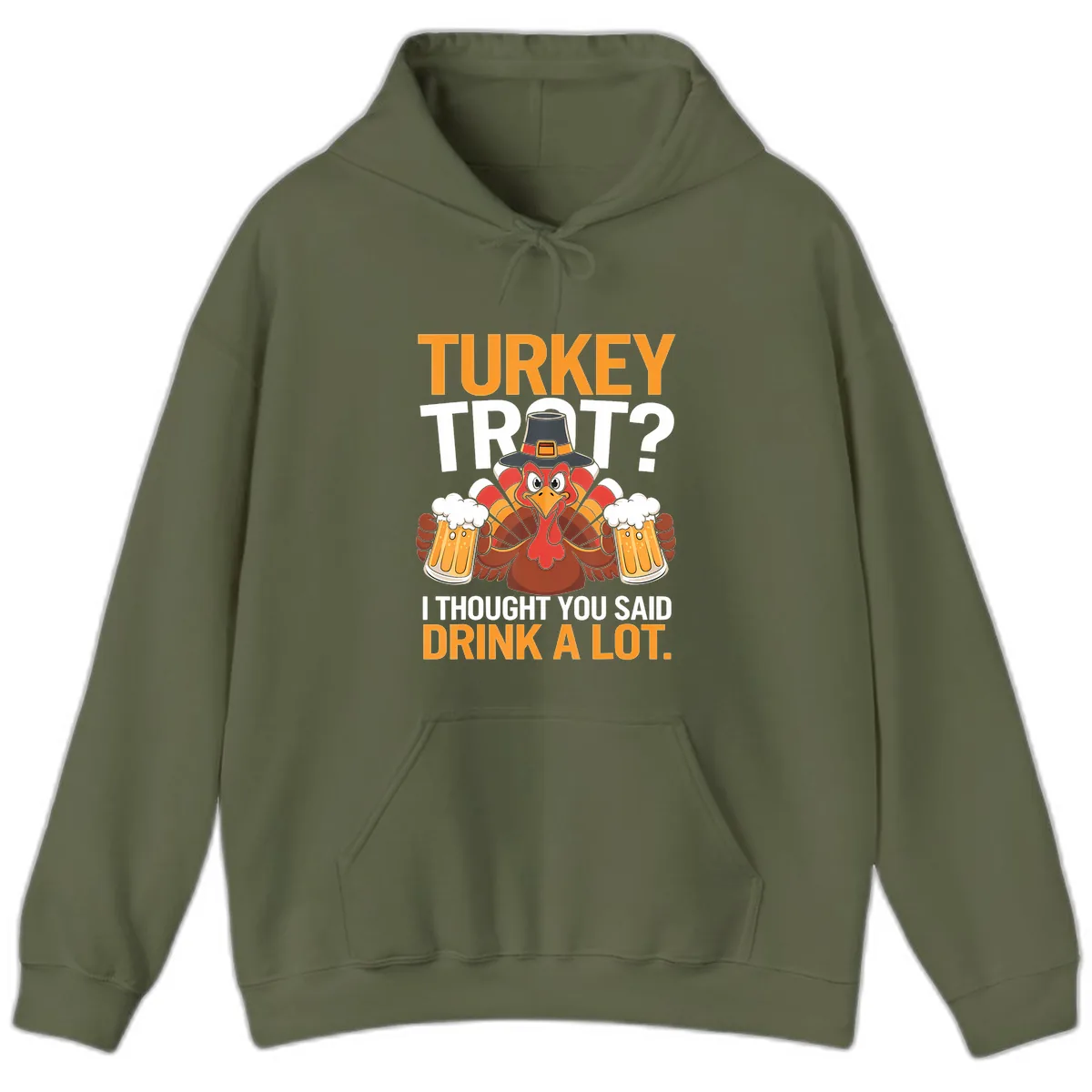Turkey Trot Drink A Lot Thanksgiving Shirt Hoodie in Military Green