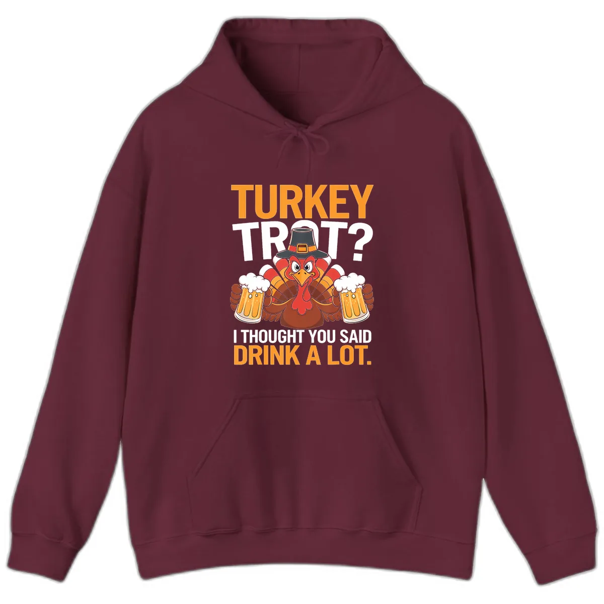 Turkey Trot Drink A Lot Thanksgiving Shirt Hoodie in Maroon