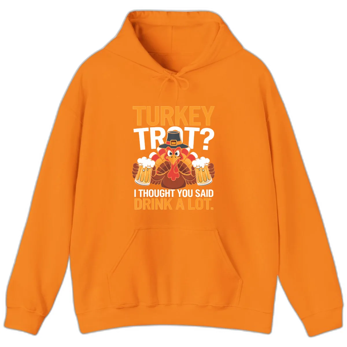 Turkey Trot Drink A Lot Thanksgiving Shirt Hoodie in Safety Orange