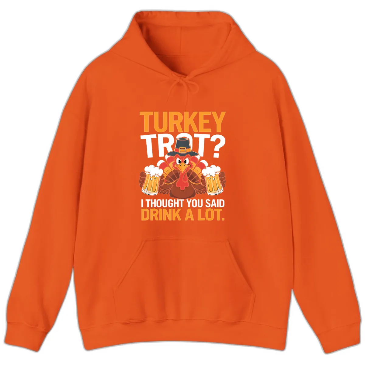 Turkey Trot Drink A Lot Thanksgiving Shirt Hoodie in Orange