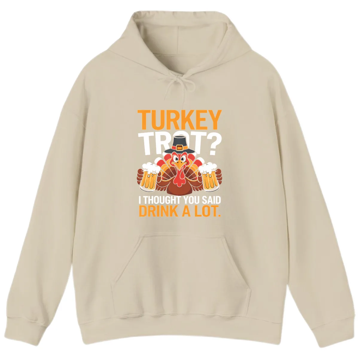 Turkey Trot Drink A Lot Thanksgiving Shirt Hoodie in Sand