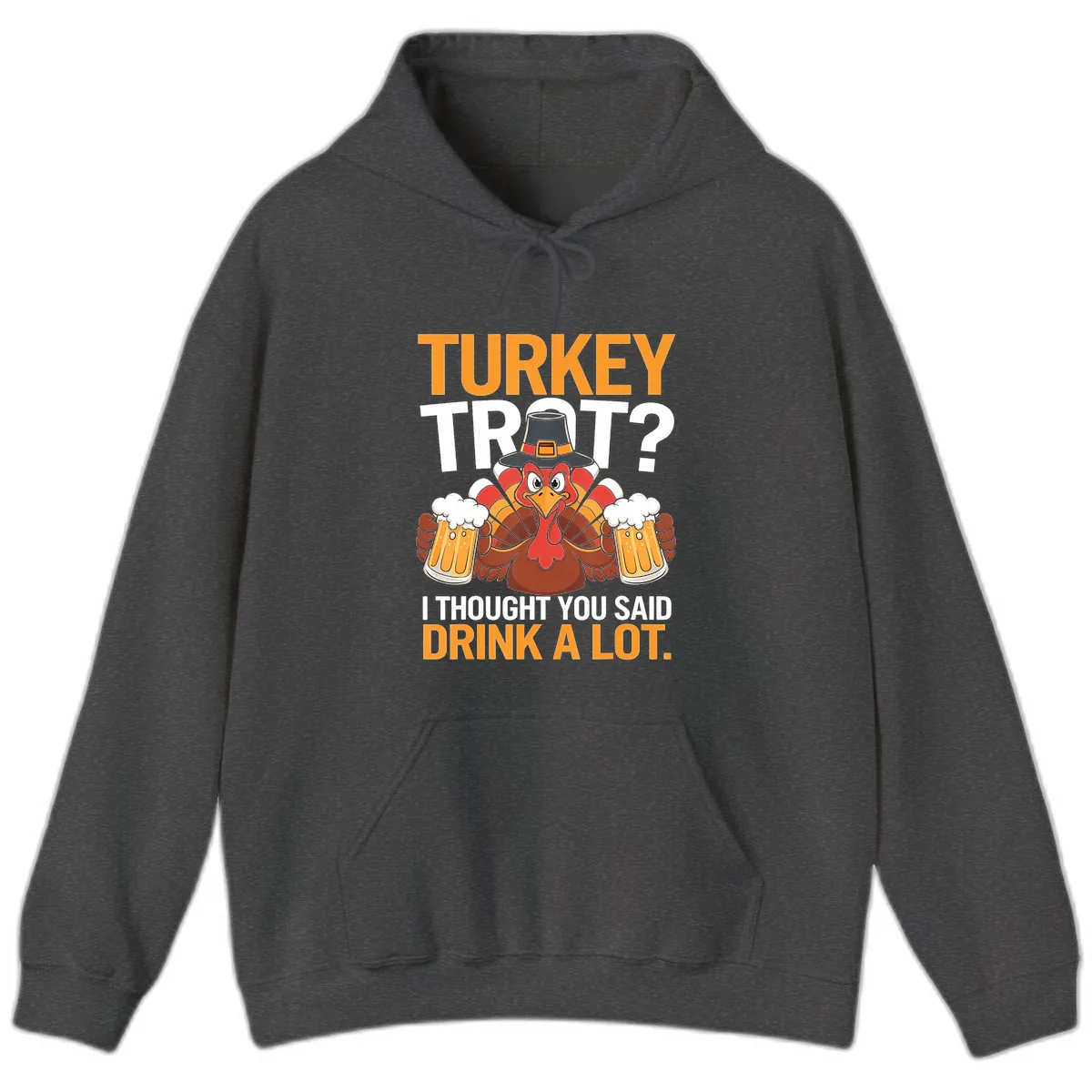 Turkey Trot Drink A Lot Thanksgiving Shirt Hoodie in Dark Heather