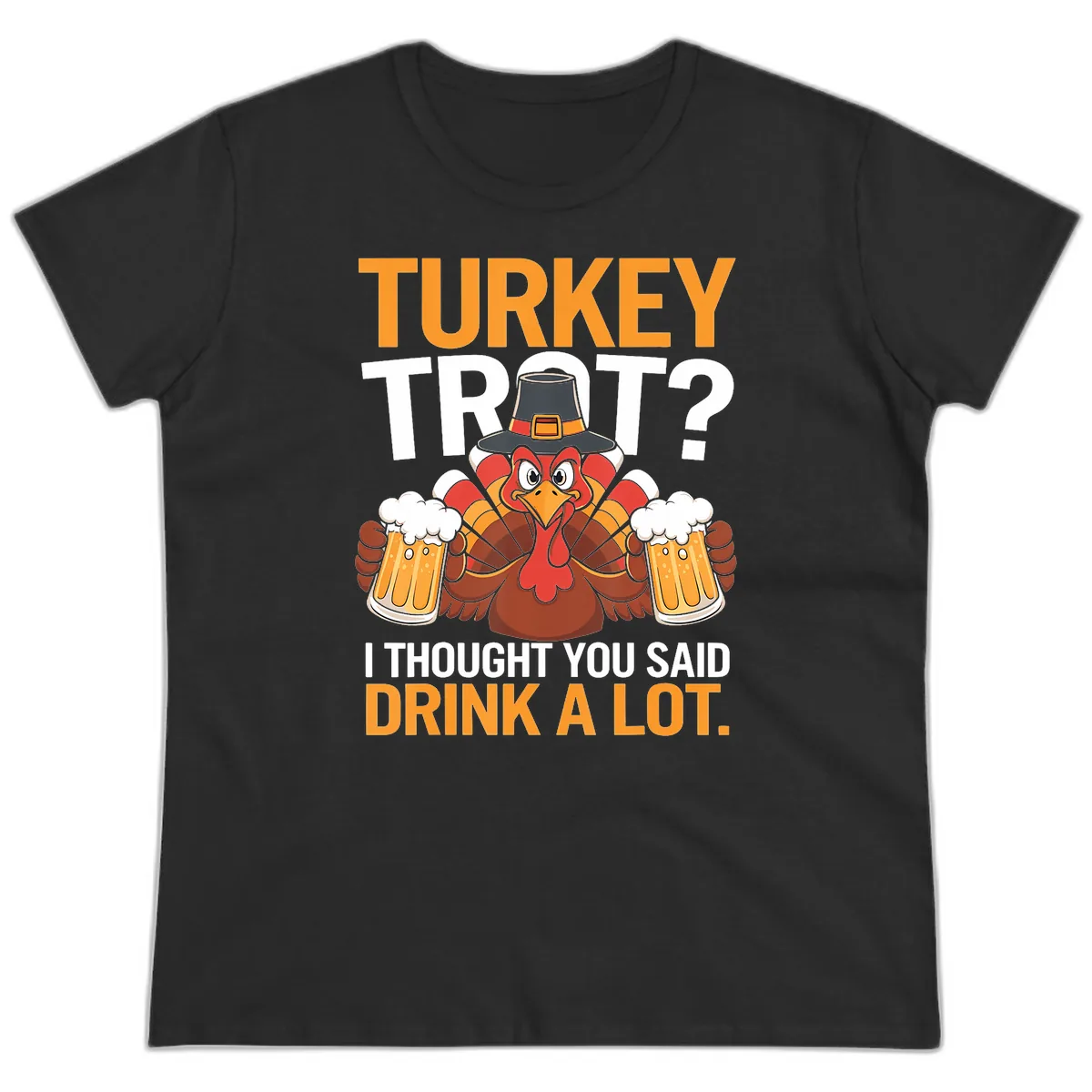 Turkey Trot Drink A Lot Thanksgiving Shirt Ladies Tee in Black