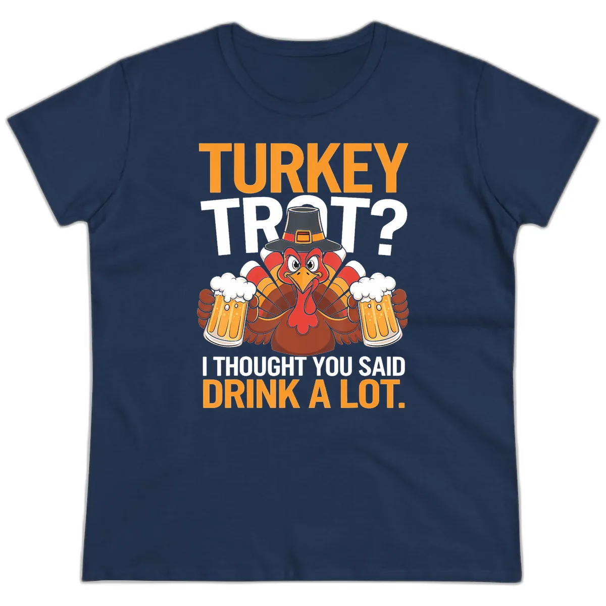 Turkey Trot Drink A Lot Thanksgiving Shirt Ladies Tee in Navy