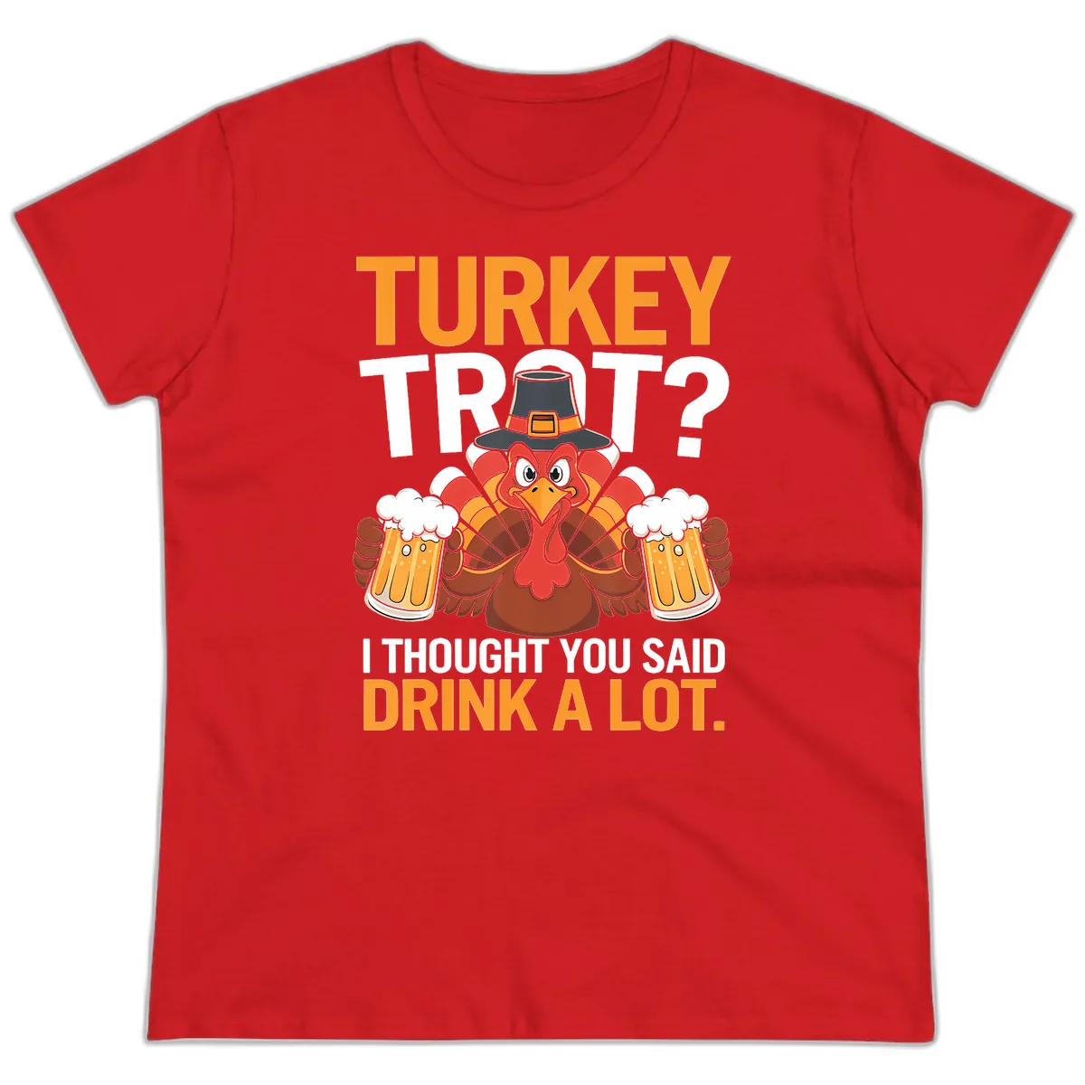 Turkey Trot Drink A Lot Thanksgiving Shirt Ladies Tee in Red