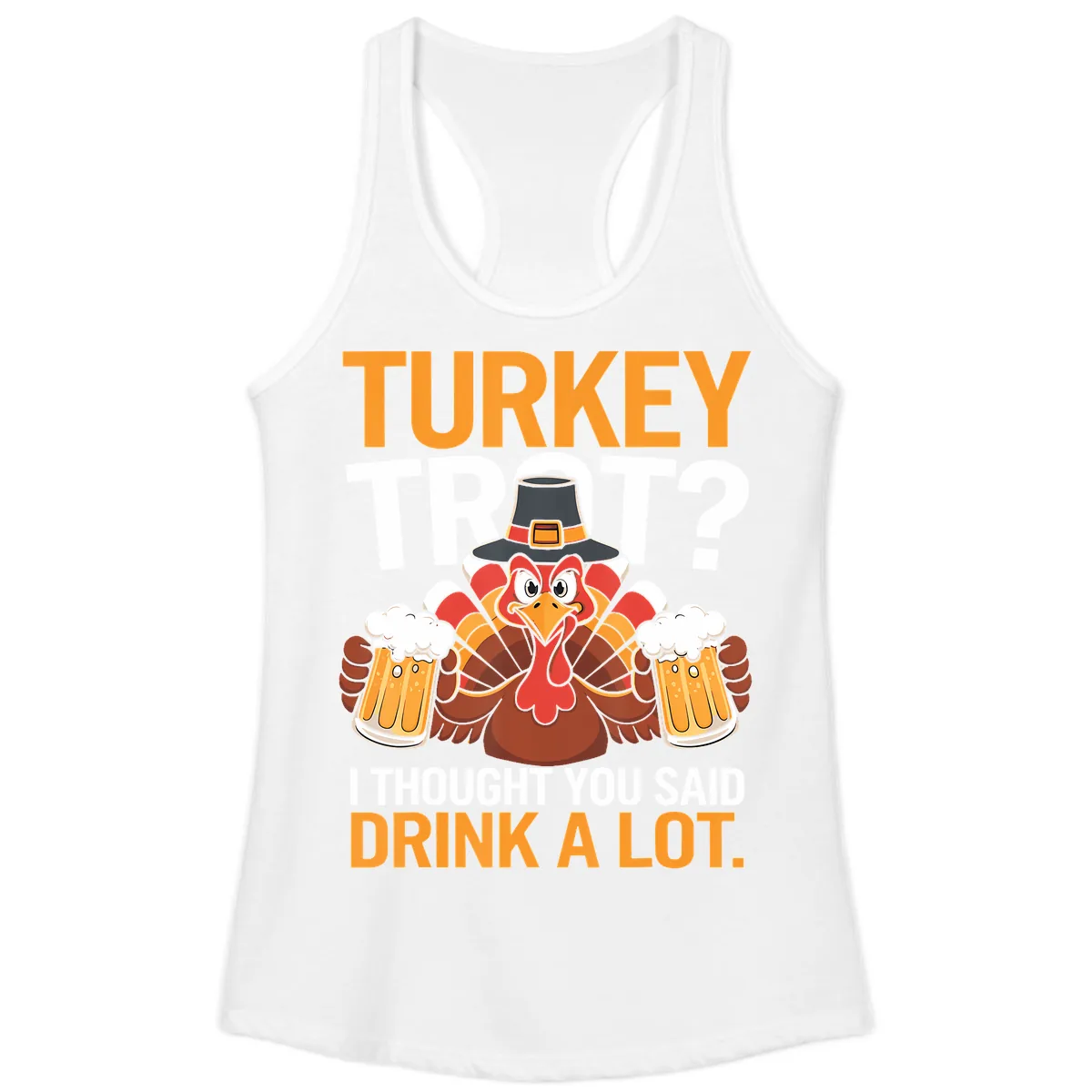 Turkey Trot Drink A Lot Thanksgiving Shirt Ladies Tank in White