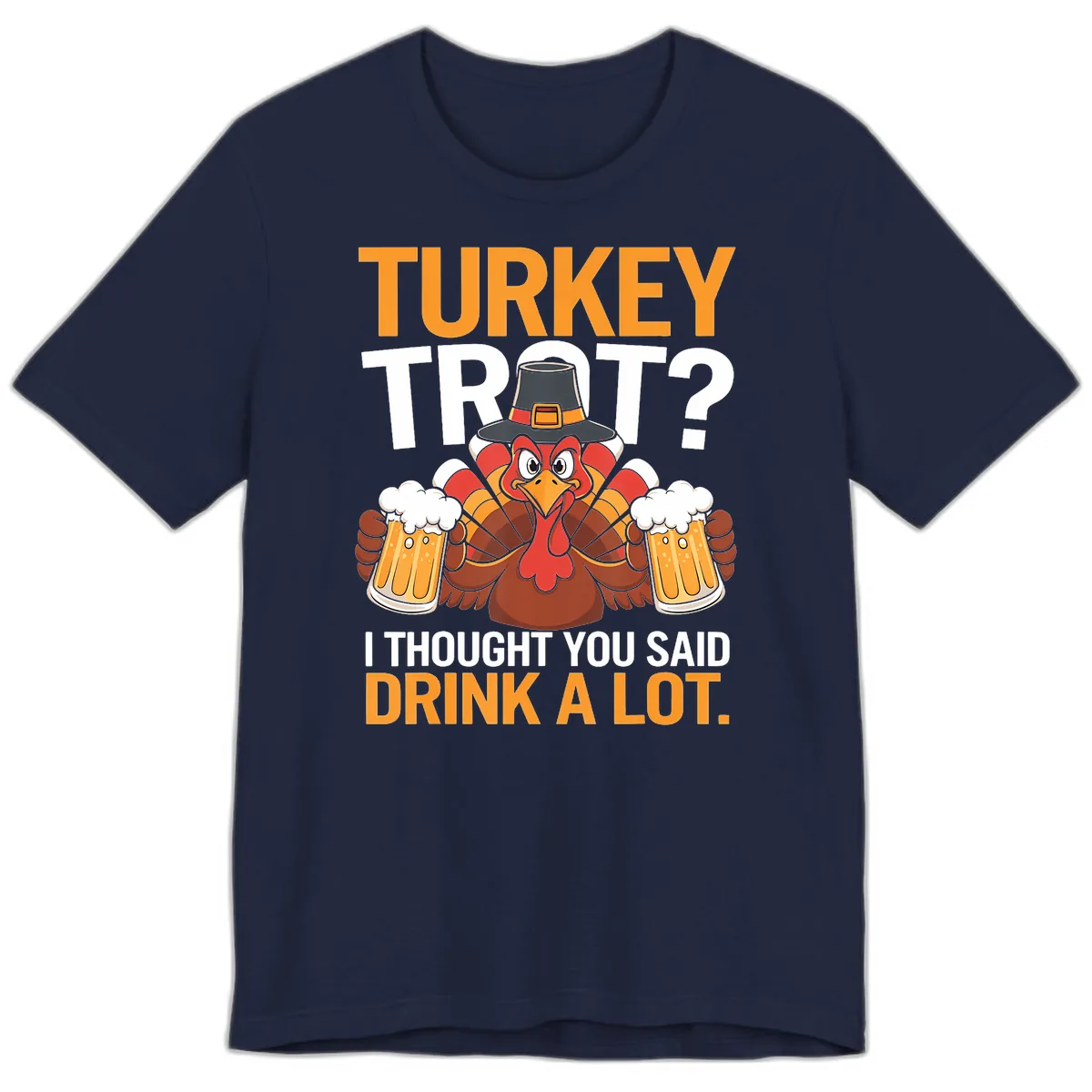 Turkey Trot Drink A Lot Thanksgiving Shirt Premium T-Shirt in Navy