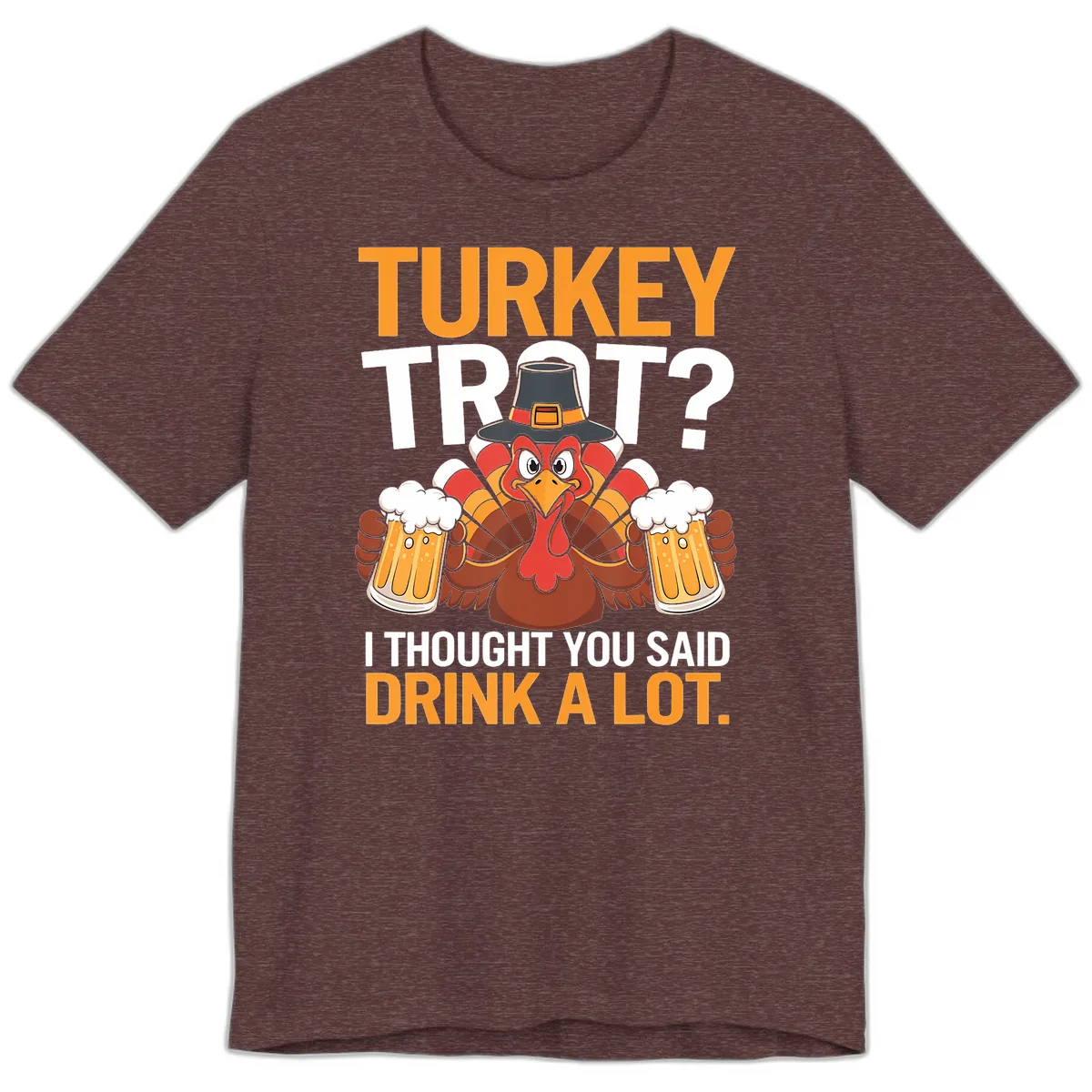 Turkey Trot Drink A Lot Thanksgiving Shirt Premium T-Shirt in Heather Maroon