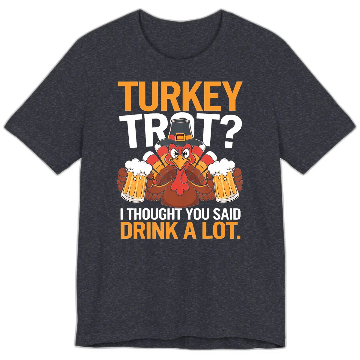 Turkey Trot Drink A Lot Thanksgiving Shirt Premium T-Shirt in Heather Navy