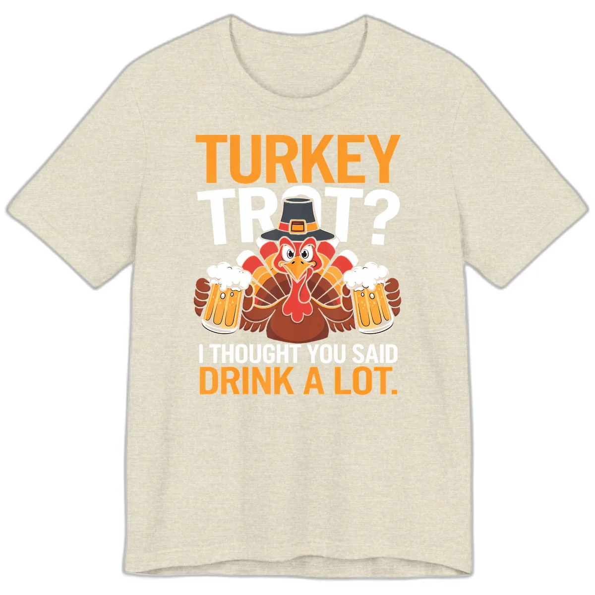 Turkey Trot Drink A Lot Thanksgiving Shirt Premium T-Shirt in Heather Prism Natural
