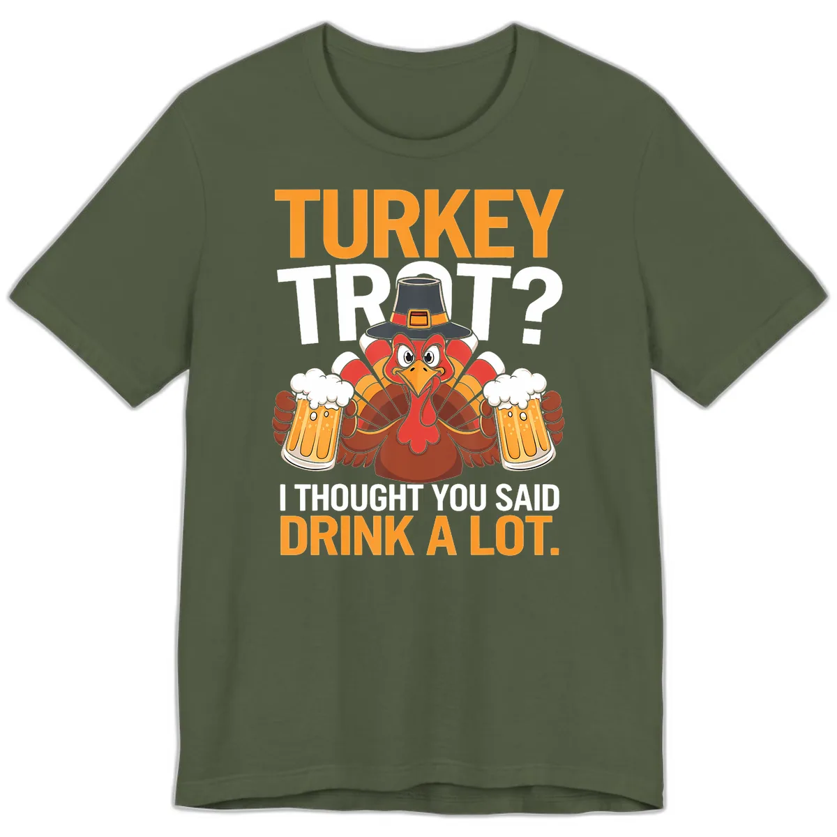 Turkey Trot Drink A Lot Thanksgiving Shirt Premium T-Shirt in Military Green