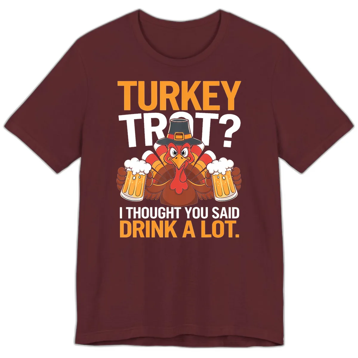 Turkey Trot Drink A Lot Thanksgiving Shirt Premium T-Shirt in Maroon