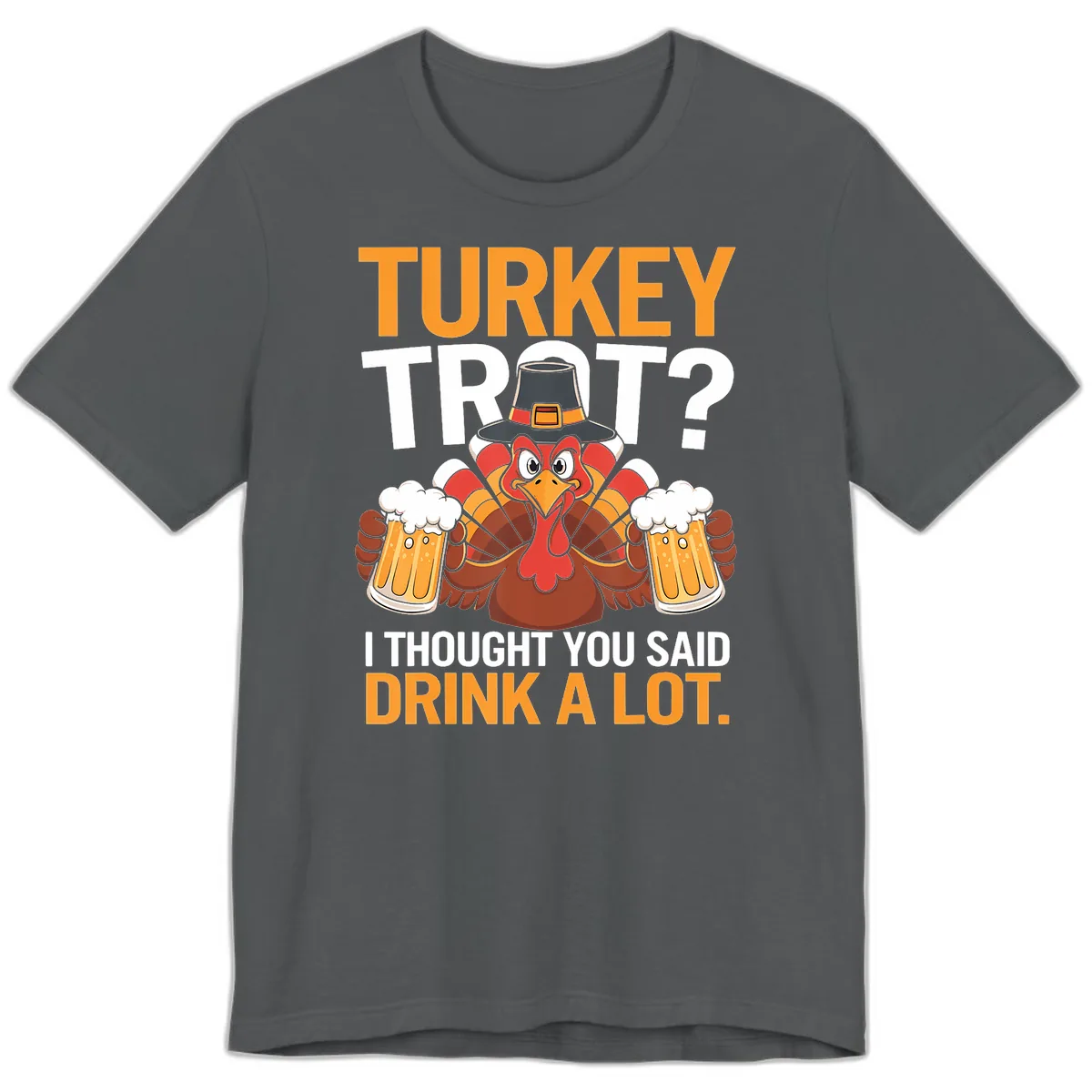 Turkey Trot Drink A Lot Thanksgiving Shirt Premium T-Shirt in Asphalt