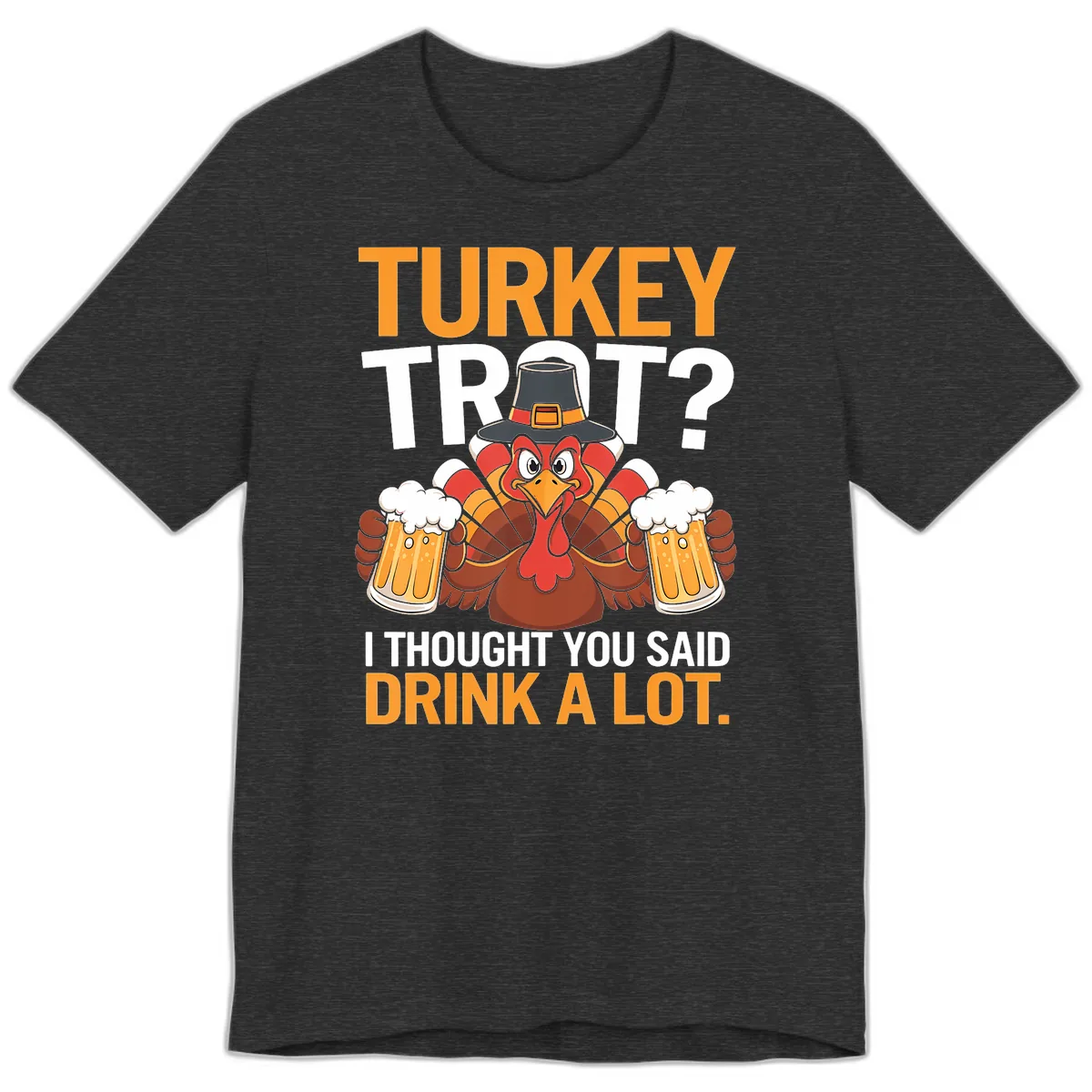 Turkey Trot Drink A Lot Thanksgiving Shirt Premium T-Shirt in Dark Grey Heather