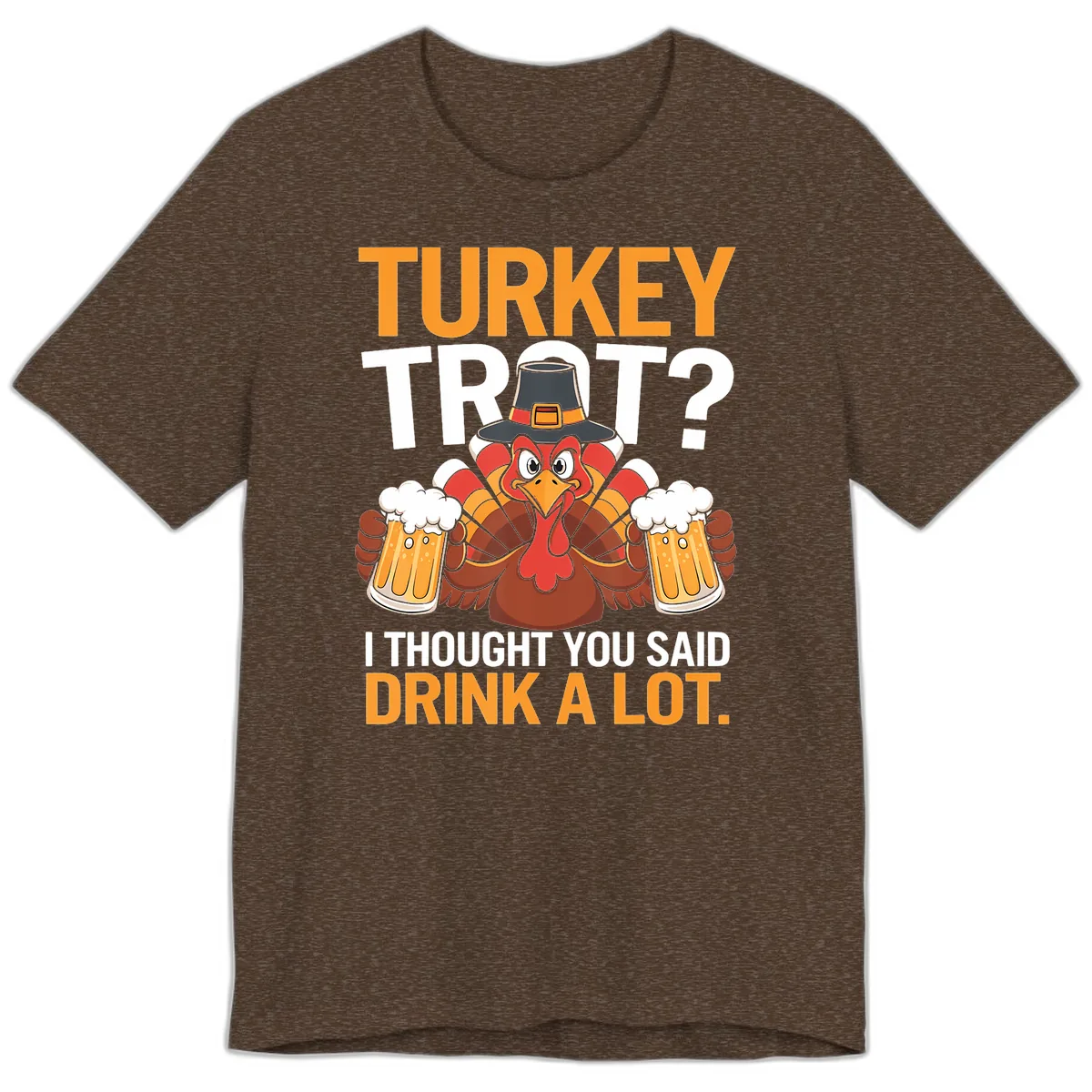 Turkey Trot Drink A Lot Thanksgiving Shirt Premium T-Shirt in Heather Brown