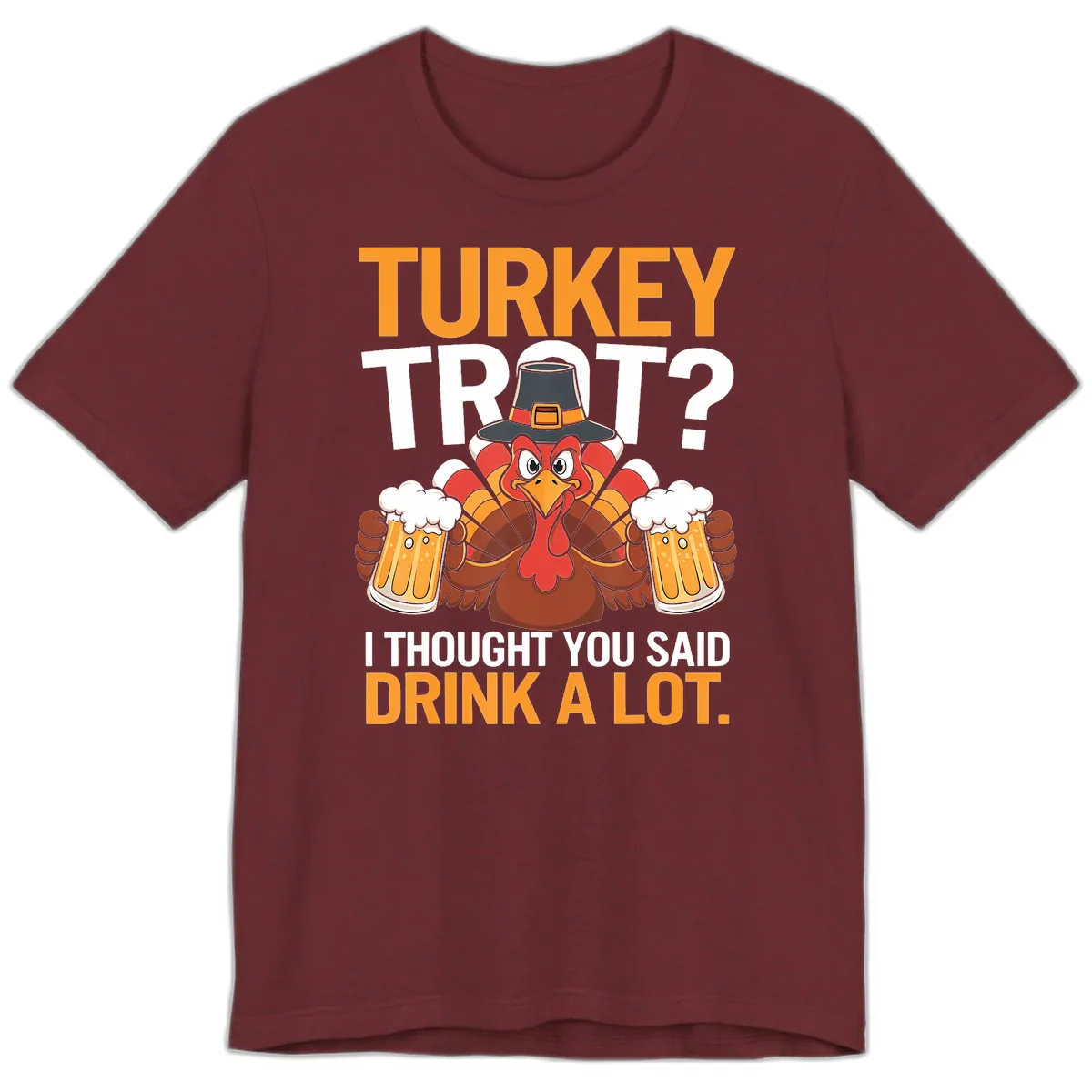 Turkey Trot Drink A Lot Thanksgiving Shirt Premium T-Shirt in Heather Cardinal