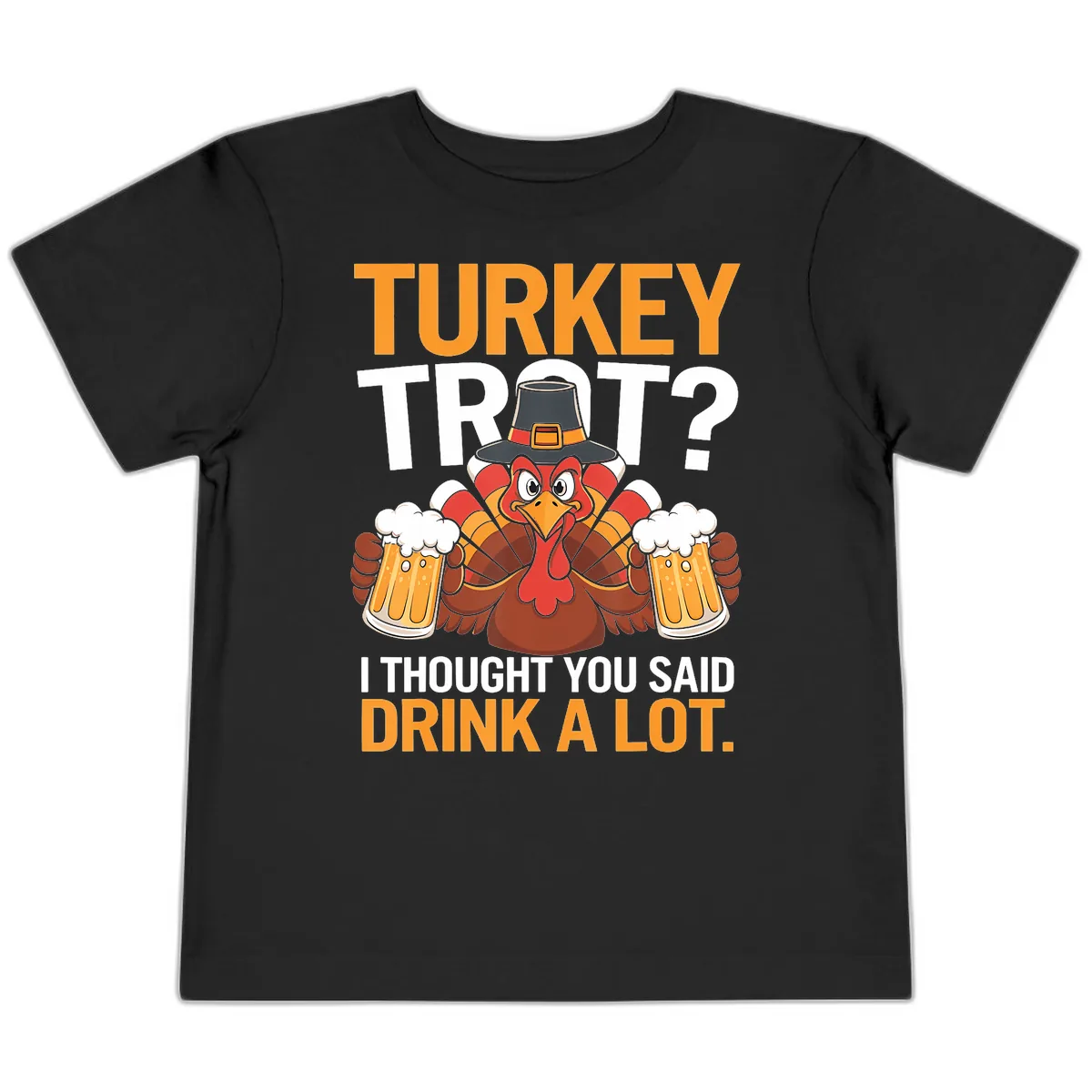 Turkey Trot Drink A Lot Thanksgiving Shirt Toddler T-Shirt in Black