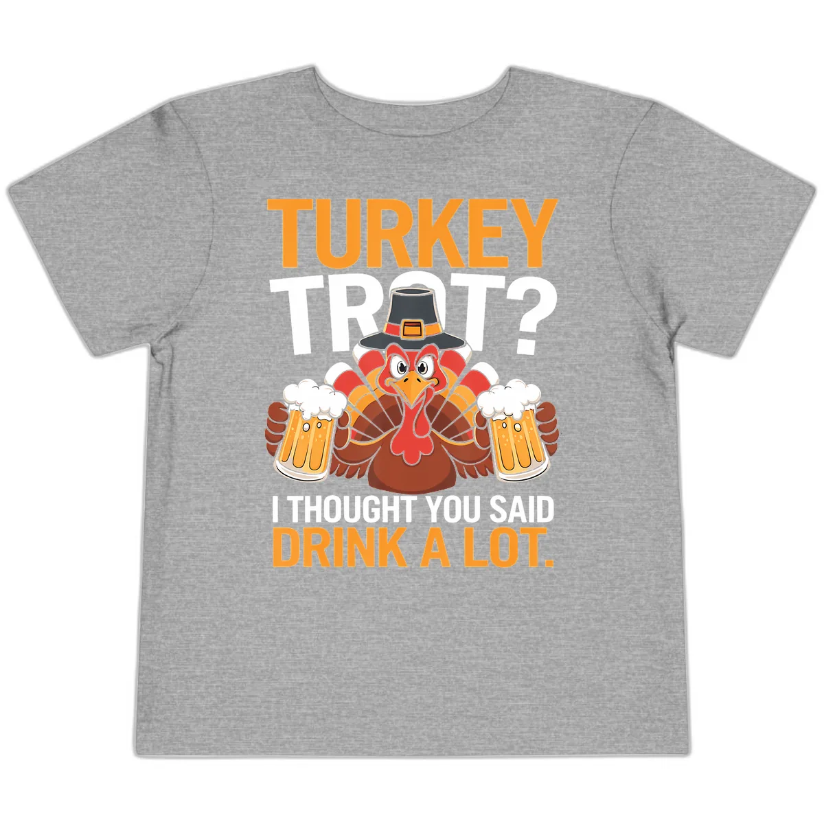 Turkey Trot Drink A Lot Thanksgiving Shirt Toddler T-Shirt in Athletic Heather