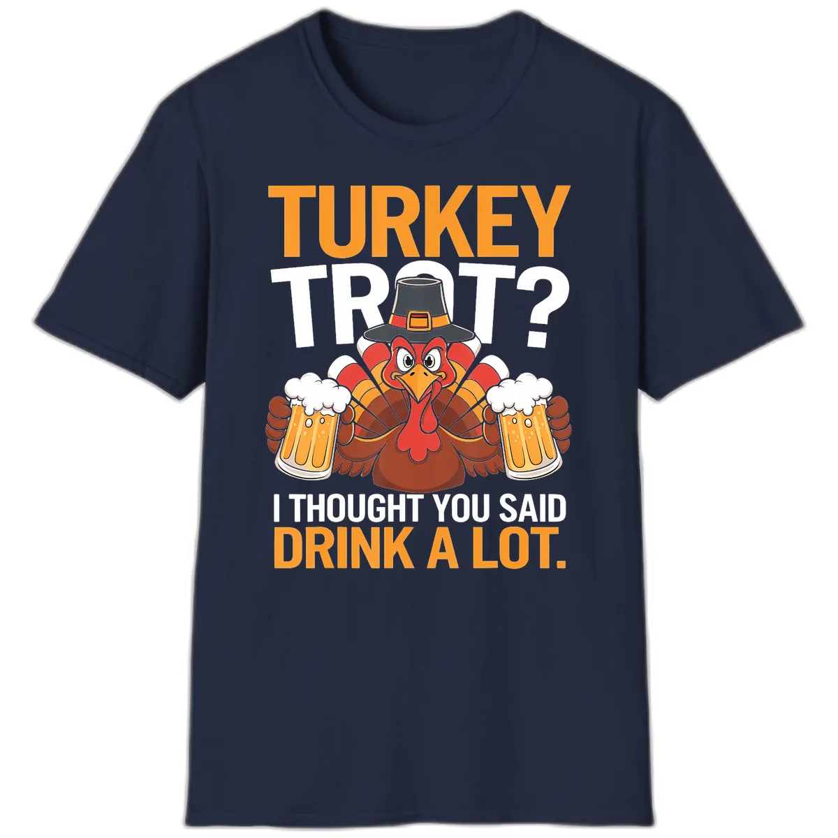 Turkey Trot Drink A Lot Thanksgiving Shirt T-Shirt in Navy