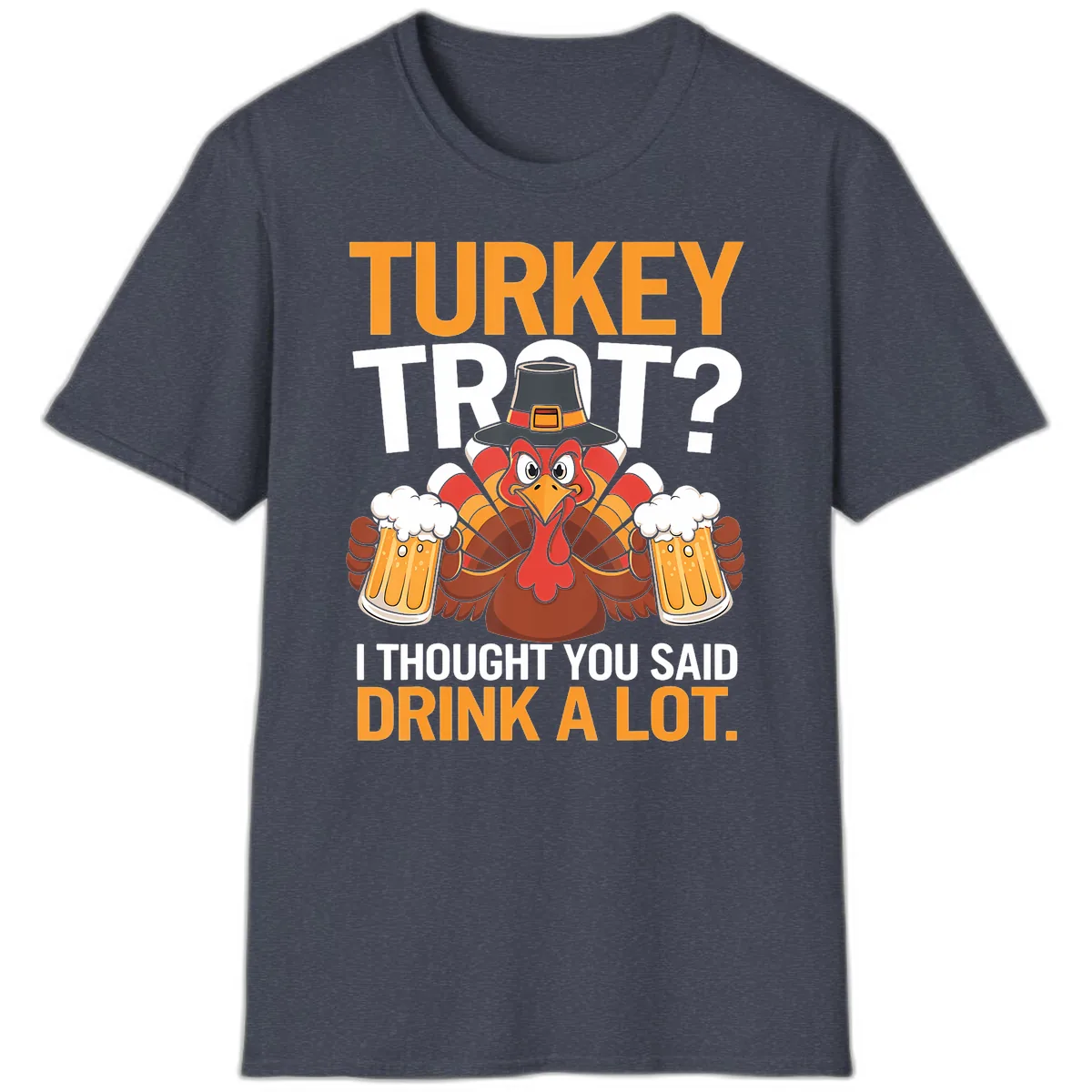 Turkey Trot Drink A Lot Thanksgiving Shirt T-Shirt in Heather Navy